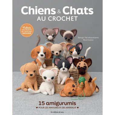 Chiens & Chats au crochet – Livre amigurumi chiens et chats réalistes