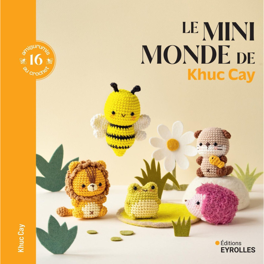 Le mini monde de Khuc Cay - 16 amigurumis à réaliser au crochet
