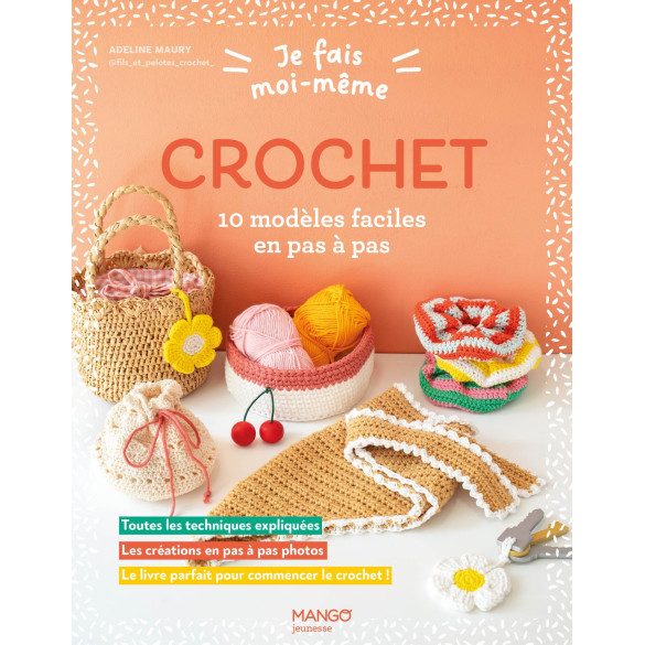 Je fais moi-même - Crochet - 10 modèles faciles en pas à pas